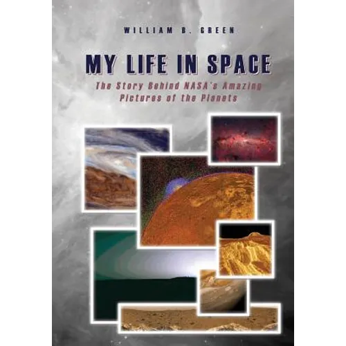 My Life in Space: The Story Behind NASA's Amazing Pictures of the Planets