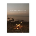The First Breakfast: A Journey with Jesus and Peter through Calling, Brokenness, and Restoration