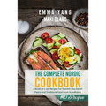 The Complete Nordic Cookbook: 2 Books in 1: 140 Recipes For Swedish Fika Danish Pastry And Traditional Food From Scandinavia