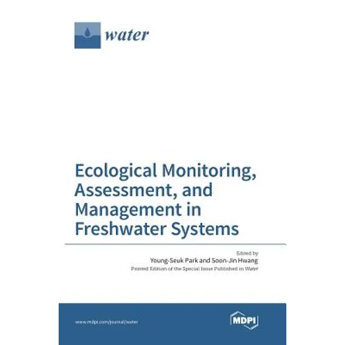Ecological Monitoring, Assessment, and Management in Freshwater Systems