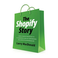 The Shopify Story: How a Startup Rocketed to E-Commerce Giant by Empowering Millions of Entrepreneurs
