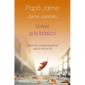 Volver a Lo Básico: Valora Las Cosas Pequeñas Que La Vida Te Da / Back to Basics