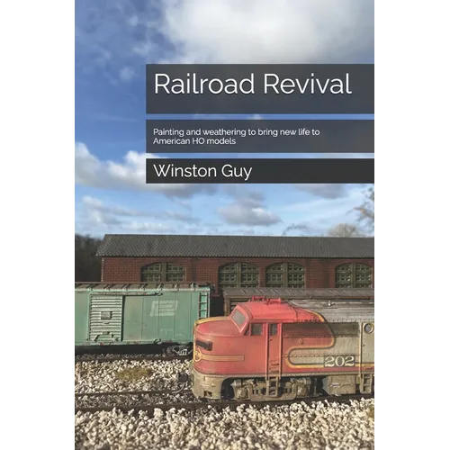 Railroad Revival: Painting and weathering to bring new life to American HO models