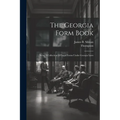 The Georgia Form Book: Being A Collection Of Legal Forms Under Georgia Laws