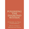 Polishing The Diamond Within: A Guide to Self-Confidence