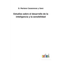 Estudios sobre el desarrollo de la inteligencia y la sensibilidad