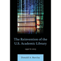 The Reinvention of the U.S. Academic Library: 1990 to 2025