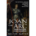 Joan of Arc: Personal Recollections of Joan of Arc Annotated (The Historical Heroine of France During the French Revolution)