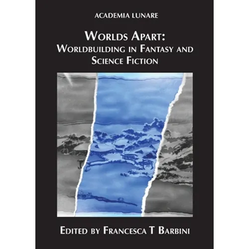 Worlds Apart: Worldbuilding in Fantasy and Science Fiction