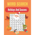 Word Search Holidays And Seasons: Really Fun Holidays And Seasons for Adults themed word search puzzle book Holidays And Seasons Puzzles Gift for Word