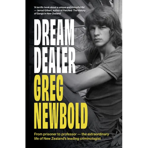 Dream Dealer: From Prisoner to Professor - The Extraordinary Life of Greg Newbold
