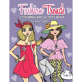 Fashion Trends Coloring and Activity Book: 35 unique and stylish designs to color and do various craft activities!