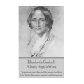 Elizabeth Gaskell - A Dark Night's Work: "Sometimes one likes foolish people for their folly, better than wise people for their wisdom."