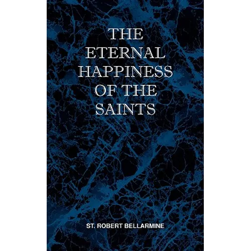The Eternal Happiness of the Saints