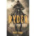 Ryder - Hell for Hire: Classic Western Novel