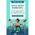 Social Media Marketing: Unveiling the Digital Marketing Landscape (The Top Chatgpt Prompts for Viral Social Media Marketing Strategies)