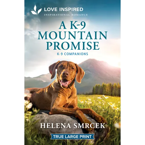 A K-9 Mountain Promise: An Uplifting Inspirational Romance
