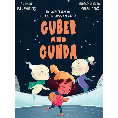 Guber and Gunda: The Adventures of Elodie and Guber the Ghost
