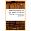 Journal d'Un Voyage Dans l'Inde Anglaise, À Java, Dans l'Archipel Des Moluques, (Éd.1867)