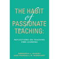 The Habit of Passionate Teaching: Reflections on Teaching For Learning