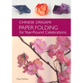 Chinese Origami: Paper Folding for Year-Round Celebrations