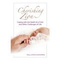 Cherishing Zion: Coping with the Death of a Child and Other Challenges of Life
