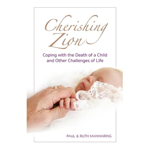 Cherishing Zion: Coping with the Death of a Child and Other Challenges of Life