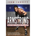 Henry Armstrong: Boxing's Super Champ