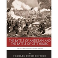 The Civil War Turning Points in the East: The Battle of Antietam and the Battle of Gettysburg