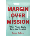 Margin Over Mission: When Private Equity Owns Your Hospital
