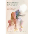From Mother to Caregiver:: Mothering Children with Lifelong Care Needs Across the Life Course