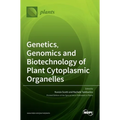 Genetics, Genomics and Biotechnology of Plant Cytoplasmic Organelles