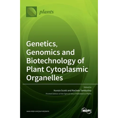 Genetics, Genomics and Biotechnology of Plant Cytoplasmic Organelles