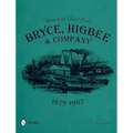 Homestead Glass Works: Bryce, Higbee & Company, 1879-1907