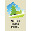 My First Hiking Journal: Prompted Hiking Log Book for Children, Kids Backpacking Notebook, Write-In Prompts For Trail Details, Location, Weather, Spac