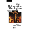 The Reformation Theologians: An Introduction to Theology in the Early Modern Period