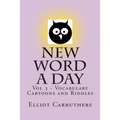 New Word A Day - Vol 3: Vocabulary Cartoons and Riddles