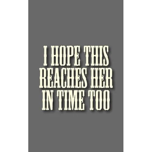 I hope this reaches her in time too
