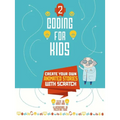 Coding for Kids 2: Create Your Own Animated Stories with Scratch
