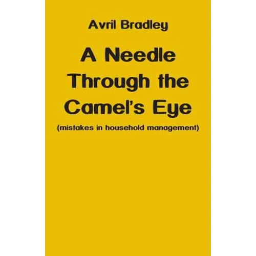 A Needle Through the Camel's Eye: (mistakes in household management)