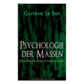 Psychologie der Massen (Grundlagenwerk der Sozialpsychologie)