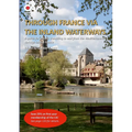 Through France via the Inland Waterways: A guide to transiting France to the Med via the inland waterways