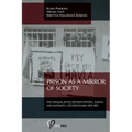 Prison as a Mirror of Society: The Unequal Battle between Politics, Science and Humanity, Czechoslovakia 1965-1992