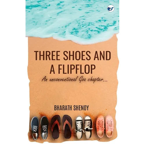 Three Shoes and a Flipflop: An Unconventional Goa Chapter...