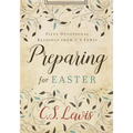 Preparing for Easter: Fifty Devotional Readings from C. S. Lewis