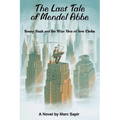 The Last Tale of Mendel ABBE: Sonny Bush and the Wise Men of New Chelm
