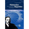 Fliehendes Begreifen: Hugo Von Hofmannsthals Auseinandersetzung Mit Der Moderne
