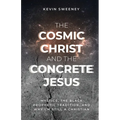 The Cosmic Christ and the Concrete Jesus