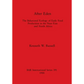 After Eden: The Behavioral Ecology of Early Food Production in the Near East and North Africa