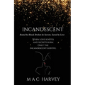 Incandescent: Bound by Blood, Broken by Secrets, Saved by Love